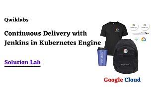 Continuous Delivery with Jenkins in Kubernetes Engine | Google Cloud Ready Facilitator Program 2022