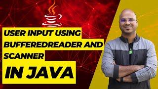 #83 User Input using BufferedReader and Scanner in Java