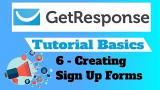 GetResponse Tutorial Basics - 6. Creating Sign Up Forms