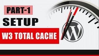 How To Install & Configure W3 Total Cache WordPress Plugin: Part-1