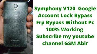 Symphony V120 Google Account Lock Bypass Frp Bypass Without Pc 1000% Working