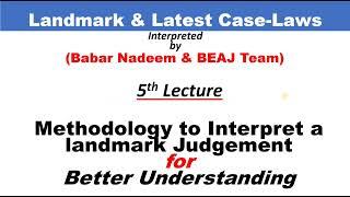 5-Case Law Study (Methodology to Interpret a landmark judgment)