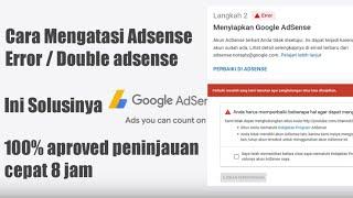 Cara Mengatasi Google Adsense Error | Cara Mengatasi Double Akun Adsense