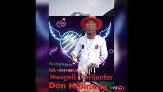 DON KENNEDY NEW LATEST IS OUT TITTLED NWAPALI  PLS SUBSCRIBE BOOK LIKE COMMENT SHARE ( DKTV) CHANNEL