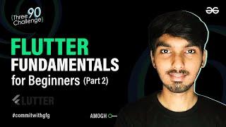 Flutter Fundamentals for Beginners Part 2 | Flutter Projects Series | GeeksforGeeks