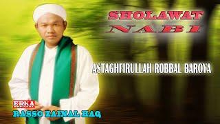 ASTAGHFIRULLAH ROBBAL BAROYA - RASSO ZAINAL HAQ