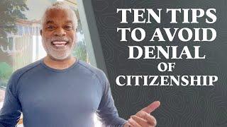 10 Tips to Avoid Denial of U.S. Citizenship - Immigration Information - GrayLaw TV