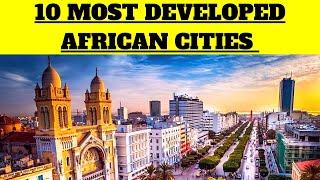 10 Most Developed African Cities (They're worth checking out)