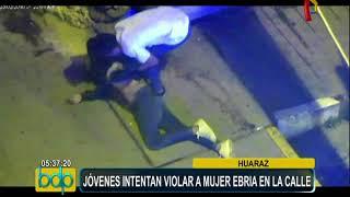 Huaraz: jóvenes intentan violar a mujer en plena calle