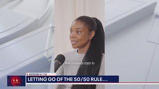 Gabrielle Union walks back on her 50/50 rule