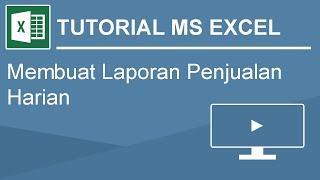 Tutorial Membuat Laporan Penjualan Harian dengan Microsoft Excel