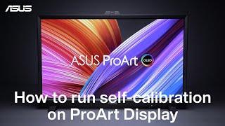 How to run Self-calibration on ProArt Display | ASUS SUPPORT