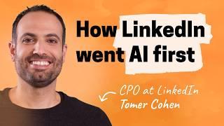 How LinkedIn became interesting: The inside story | Tomer Cohen (CPO at LinkedIn)