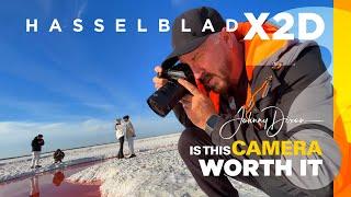 Hasselblad X2D is this CAMERA worth it?