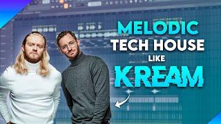 How To Make Melodic Tech House like KREAM
