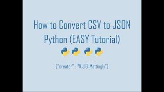 How to Convert CSV to JSON in Python