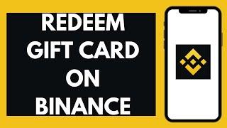 How to Redeem Gift Card on Binance (2024)