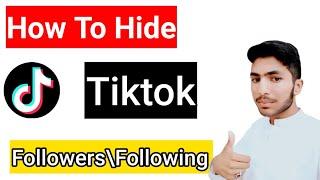 Hide Tiktok followers and following list | tiktok followers kaise hide kare