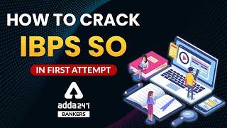 How to Crack IBPS SO in First Attempt