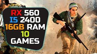 RX 560 + I5 2400 & 16GB Ram - Test In 10 Games