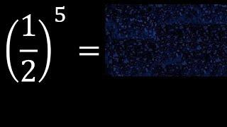 1/2 exponent 5 . fraction raised to whole exponent, with parentheses (1/2)^5