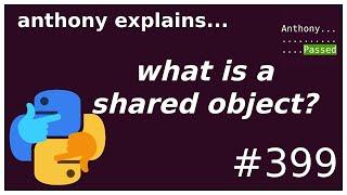 what is a .so / .dll / shared object? (intermediate - advanced) anthony explains #399