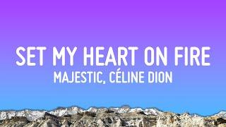 Majestic x The Jammin Kid x Céline Dion - Set My Heart On Fire (Lyrics)