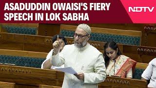 Asaduddin Owaisi Speech In Parliament Today | Asaduddin Owaisi's Fiery Speech in Lok Sabha