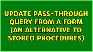 Update pass-through query from a form (an alternative to stored procedures)