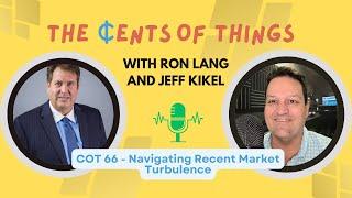 Navigating Recent Market Turbulence | Cents of Things Ep 66