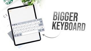 How to Make iPad Keyboard Bigger (tutorial)