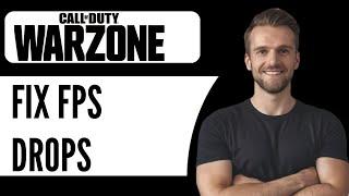 How To Fix FPS Drops in Warzone 3! Boost FPS & Fix Stutters - Full Guide (2024)