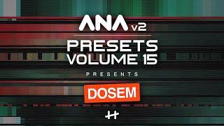 ANA 2 Preset Pack Volume 15 - Dosem Presets NO TALKING!