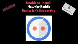 How To Fix Can't Install Now for Reddit Error On Google Play Store I Device isn’t Supporting