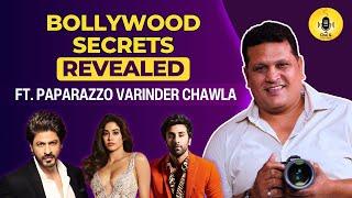 Bollywood Secrets With Paparazzo Varinder Chawla | SRK, Salman Khan, Paid Paparazzi | Podcast