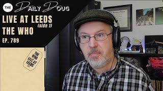 Classical Composer Reacts to THE WHO: LIVE AT LEEDS (Side 1) | The Daily Doug (Episode 789)