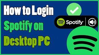 How to Login Spotify on Desktop PC? Spotify Login Sign In , Spotify.com Login