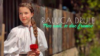 Raluca Drule - Trec anii, se duc frumos