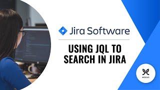 Using JQL to Search in Jira