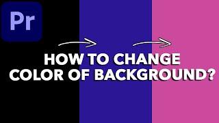 How to Change Color of Background in Adobe Premiere Pro?