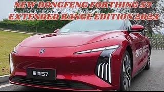 Reaching 1250Km Comp. Range | Made in China | New Dongfeng Forthing S7 Extended Range Edition 2025