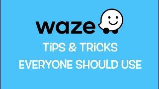 How-to:  Waze Navigation - Tips & Tricks EVERYONE should use