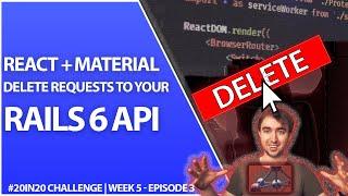 Deleting From Your Rails 6 API Backend With A React & MaterialUI Frontend | Week 5 Part 3 - 20in20