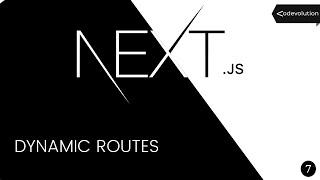 Next.js Tutorial - 7 - Dynamic Routes