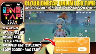 Cloud OneTap New Update, Tanpa Antri, Grafik Hd, Bisa Main Genshin Impact Dan Unlimited Time