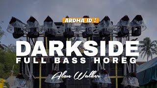 DJ DARKSIDE ALAN WALKER - REMIX FULL BASS HOREG || ARDHA ID BOOTLEG