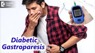 Diabetic Gastroparesis : Symptoms, Complications, Treatments - Dr. Ravindra B S | Doctors' Circle