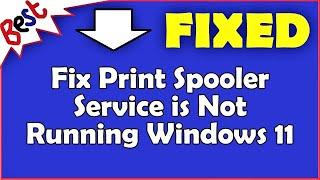 Fix Print Spooler Service is Not Running Windows 11