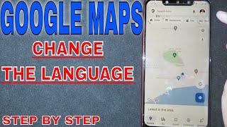  How To Change The Language Of Google Maps 