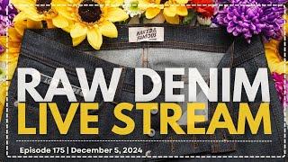 Naked & Famous Denim - Raw Denim Live Stream - Episode 175